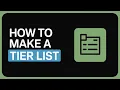 How to Make A Tier List 2026 Step-by-Step Guide