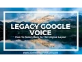 How To Switch To the Legacy Google Voice Layout