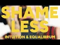 Intuition Equalibrum - Shameless
