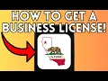 How to Get a Business License in California Full Guide 2025