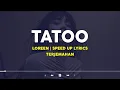 Download Lagu Tattoo - Loreen (Speed Up)| Violins playing and the angels crying (Lyrics Terjemahan)
