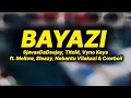 Download Lagu SjavasDaDeejay, Titom, Vyno Keys - Bayazi (lyrics) ft. Mellow, Sleazy, Nobantu Vilakazi \u0026 Cowboii