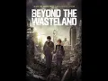 Download Lagu Beyond the Wasteland Movie 2024: A Relentless Fight for Survival in a World Left to Ruin!