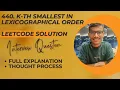 K-th Smallest in Lexicographical Order 440 LeetCode Hard - Solution full Explained Thought Process
