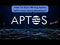 How To Start Mining APTOS APT Coin Using Windows 2025 Guide