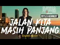 Download Lagu Dewa19 - Jalan Kita Masih Panjang (English Cover)