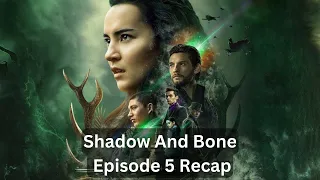 shadow and bone netflix series season 1 episode 5 recap review summary explained
