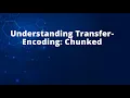 Understanding Transfer-Encoding Chunked