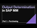 Output Determination for Purchasing in SAP MM Complete Guide with End to End Configuration