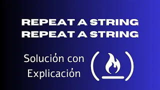 Repeat a String Reapeat a String - Solucion a FreeCodeCamp