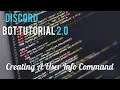 Discord Bot Tutorial 2 0 Creating A User Info Command Part 11