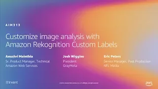 AWS re Invent 2019 REPEAT 1 Adding computer vision to your applications AIM313-R1