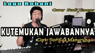 Download Lagu Rohani - KUTEMUKAN JAWABANNYA | Cover Budi Sinaga Live MP3