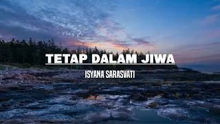 Isyana Sarasvati - Tetap Dalam Jiwa (Lirik)