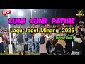 Lagu CUMI CUMI PATIHE REMIX - LAGU JOGET MINANG 2026 - Narto Uack 🌴