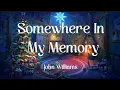 Download Lagu Somewhere In My Memory - John Williams (Lyrics)