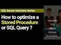 How to optimize a Stored Procedure or SQL Query