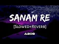 Download Lagu Sanam Re lofi song | Slowed and Reverb | AB08 lofi lyrics 