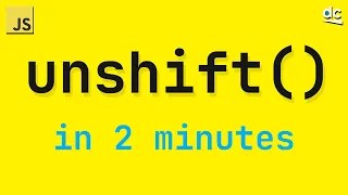 How To Add To the Start of Arrays - JavaScript Array Unshift In 2 Mins