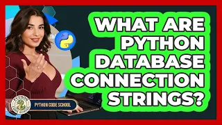 What Are Python Database Connection Strings - Python Code School