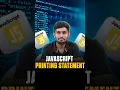 Printing Statements in Javascript