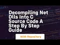Decompiling net dlls into c source code a step by step guide