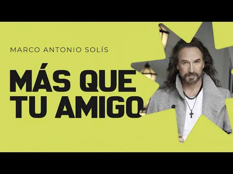 Download MP3 Marco Antonio Solís - Más que tu amigo | Lyric video