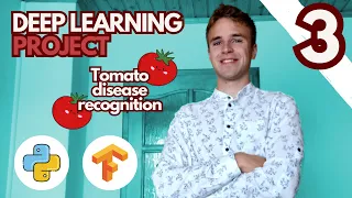 Tomato Disease Recognition End to End Python Deep Learning Project Part 3 - Neural Network
