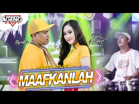 Download MP3 MAAFKANLAH - Fira Azahra ft Brodin Ageng Music (Official Live Music)