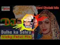 Lagu dulhe ka shehara suhana lagta.  DJ Vicky patel