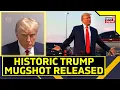 Donald Trump News Mugshots Of Donald Trump Released After His Arrest US News Trump Arrested