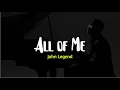 Download Lagu John Legend - All of Me (Lyrics)