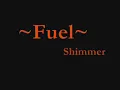 Fuel- Shimmer (lyrics)