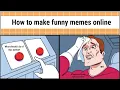 How To Make Meme Online - Meme Generator