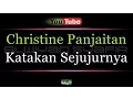 Download Lagu Karaoke Christine Panjaitan - Katakan Sejujurnya