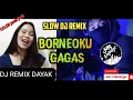 Download Lagu BORNEOKU GAGAS - DJ REMIX LAGU DAYAK TERBARU SLOW REMIX PALING SANTUY
