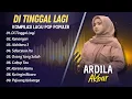 Download Lagu ARDILA AKBAR - DI TINGGAL LAGI - KENANGAN - AISHITERU 3 || LAGUPOP  TERPOPULER 2025