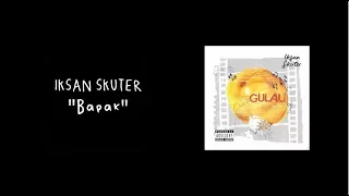 Download Iksan Skuter - Bapak (Official Music Video) MP3