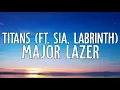 Major Lazer ft. Sia & Labrinth - Titans (Lyrics Video)
