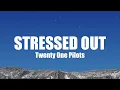 Download Lagu Twenty One Pilots - Stressed Out (Songtekst)