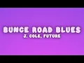 <span style="color:#3D90F0;font-weight:bold;font-style:italic">J</span>. <span style="color:#3D90F0;font-weight:bold;font-style:italic">Cole</span> - <span style="color:#3D90F0;font-weight:bold;font-style:italic">Bunce</span> <span style="color:#3D90F0;font-weight:bold;font-style:italic">Road</span> <span style="color:#3D90F0;font-weight:bold;font-style:italic">Blues</span> (Lyrics) ft. Future & Tems