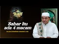 Download Lagu Setidaknya sabar itu ada empat macam, dan apa manfaatnya bagi yang punya sifat ini.