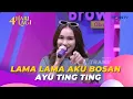 Download Lagu Lama Lama Aku Bosan | Ayu Ting Ting | BROWNIS (24/7/23) L1