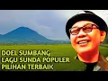 Download Lagu DOEL SUMBANG LAGU SUNDA POPULER PILIHAN TERBAIK