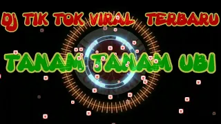 Download DJ TIK TOK TERBARU BASS SLOW TANAM TANAM UBI MP3