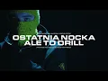 Download Lagu Ostatnia nocka ale to DRILL (Maciej Maleńczuk \u0026 Sentino feat. Yugopolis)