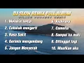 Download Lagu Dj Slow Remix Full Album!!! Lagu Nostalgia - Cocok buat santai (Gilang Project Remix)