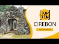 Top 10 Best Tourist Places to Visit in Cirebon | Indonesia - English