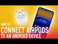 How To Connect AirPods to an Android Phone