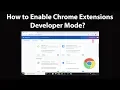 How to Enable Chrome Extensions Developer Mode